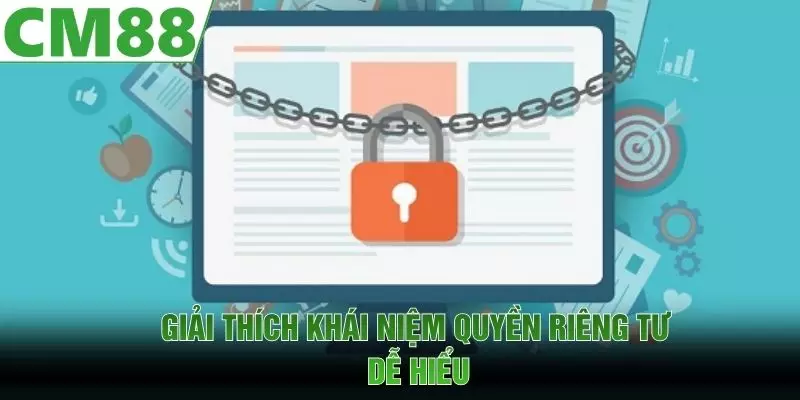 Giải thích khái niệm quyền riêng tư dễ hiểu